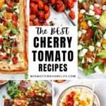 collage of cherry tomato recipes