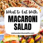 collage of dishes to serve with macaroni salad